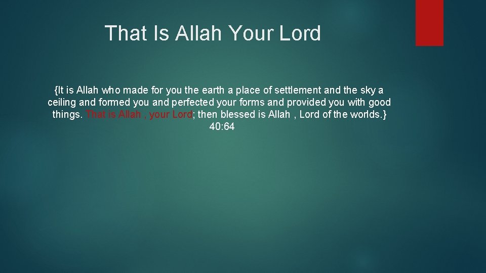 That Is Allah Your Lord {It is Allah who made for you the earth