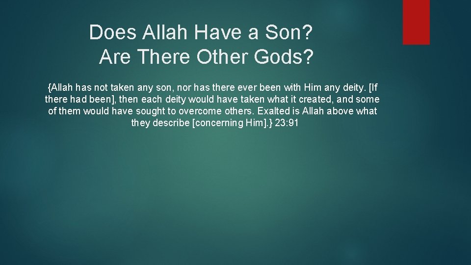Does Allah Have a Son? Are There Other Gods? {Allah has not taken any