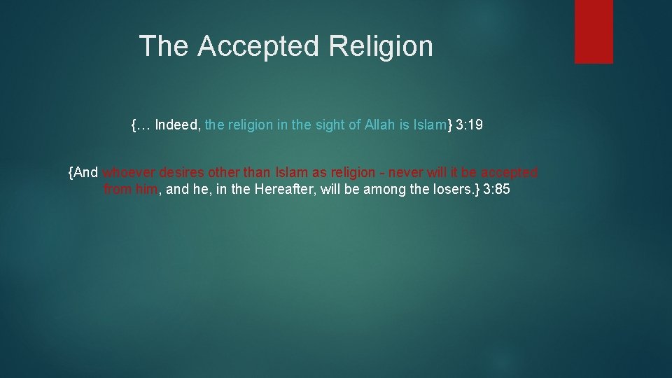 The Accepted Religion {… Indeed, the religion in the sight of Allah is Islam}