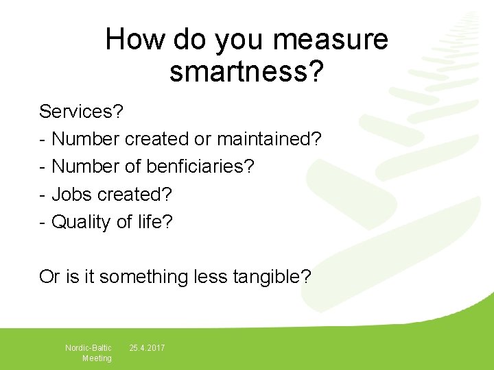 How do you measure smartness? Services? - Number created or maintained? - Number of
