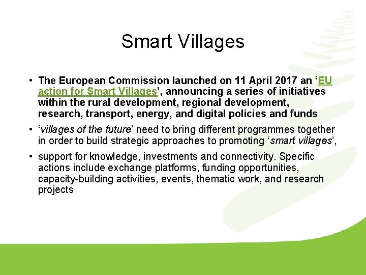 Smart Villages • The European Commission launched on 11 April 2017 an ‘EU action