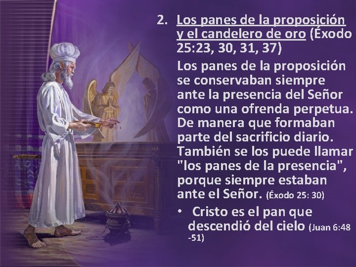 2. Los panes de la proposición y el candelero de oro (Éxodo 25: 23,