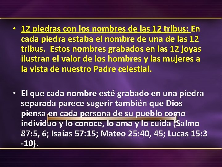  • 12 piedras con los nombres de las 12 tribus: En cada piedra