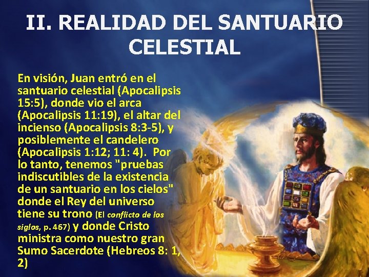 II. REALIDAD DEL SANTUARIO CELESTIAL En visión, Juan entró en el santuario celestial (Apocalipsis