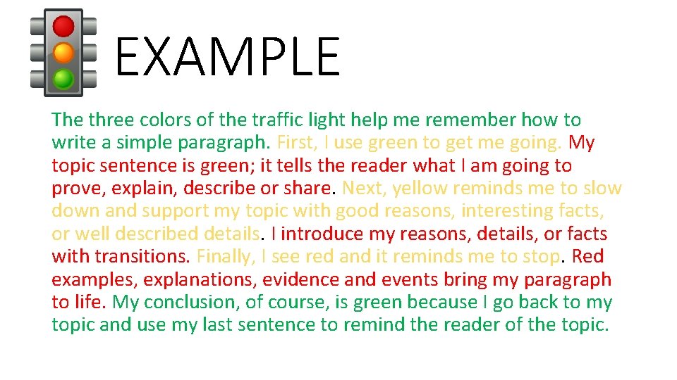 EXAMPLE The three colors of the traffic light help me remember how to write