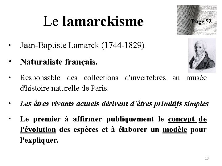 Le lamarckisme • Page 52 Jean-Baptiste Lamarck (1744 -1829) • Naturaliste français. • Responsable