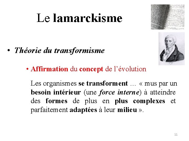 Le lamarckisme • Théorie du transformisme • Affirmation du concept de l’évolution Les organismes