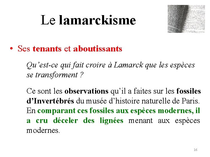 Le lamarckisme • Ses tenants et aboutissants Qu’est-ce qui fait croire à Lamarck que