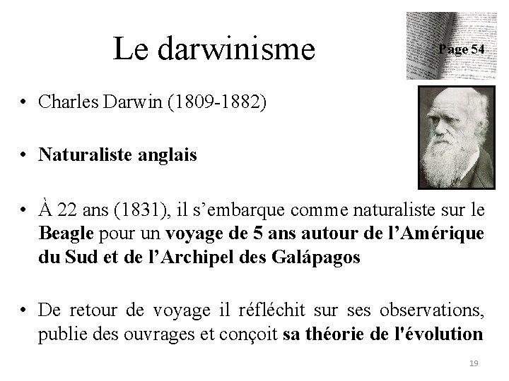 Le darwinisme Page 54 • Charles Darwin (1809 -1882) • Naturaliste anglais • À