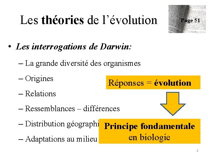 Les théories de l’évolution Page 51 • Les interrogations de Darwin: – La grande