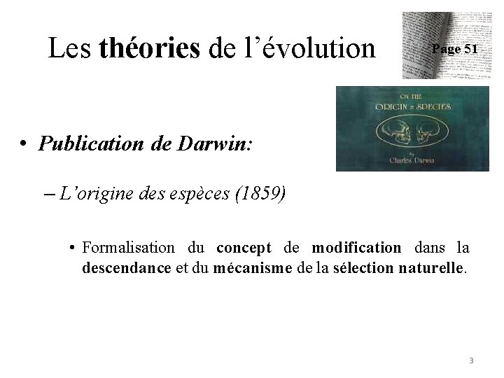 Les théories de l’évolution Page 51 • Publication de Darwin: – L’origine des espèces
