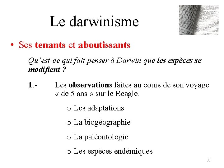 Le darwinisme • Ses tenants et aboutissants Qu’est-ce qui fait penser à Darwin que