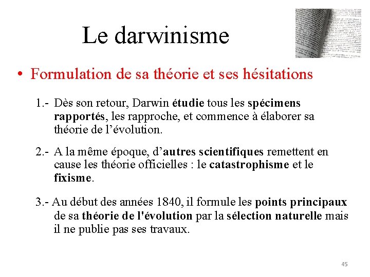 Le darwinisme • Formulation de sa théorie et ses hésitations 1. - Dès son