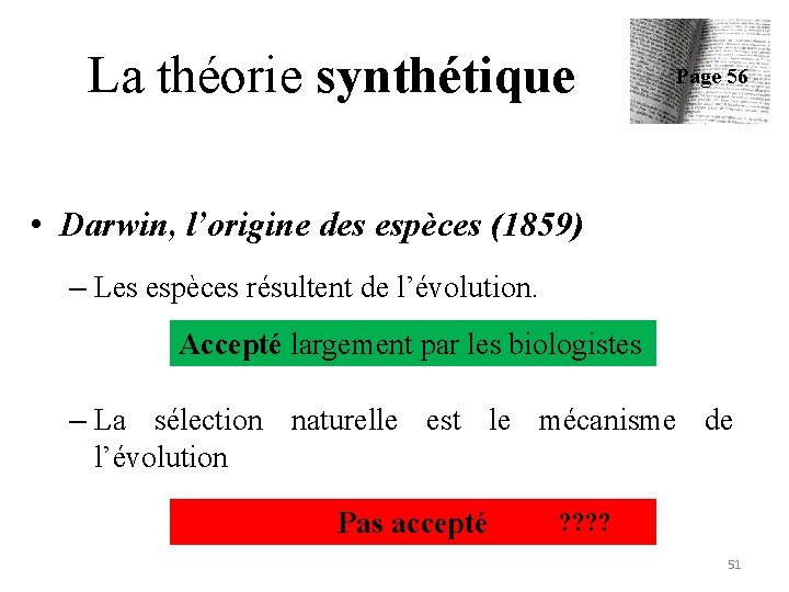 La théorie synthétique Page 56 • Darwin, l’origine des espèces (1859) – Les espèces