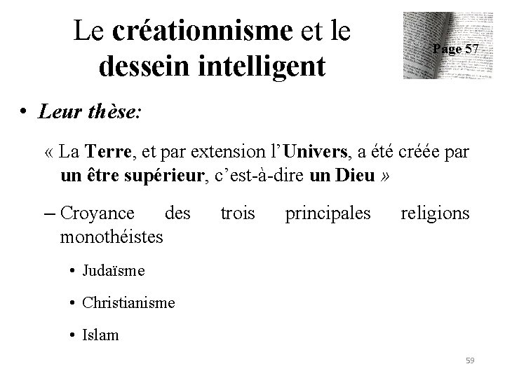 Le créationnisme et le dessein intelligent Page 57 • Leur thèse: « La Terre,