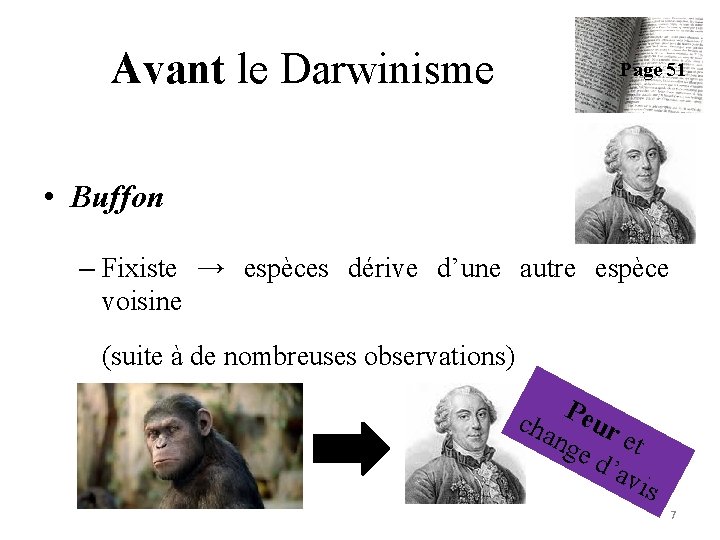 Avant le Darwinisme Page 51 • Buffon – Fixiste → espèces dérive d’une autre