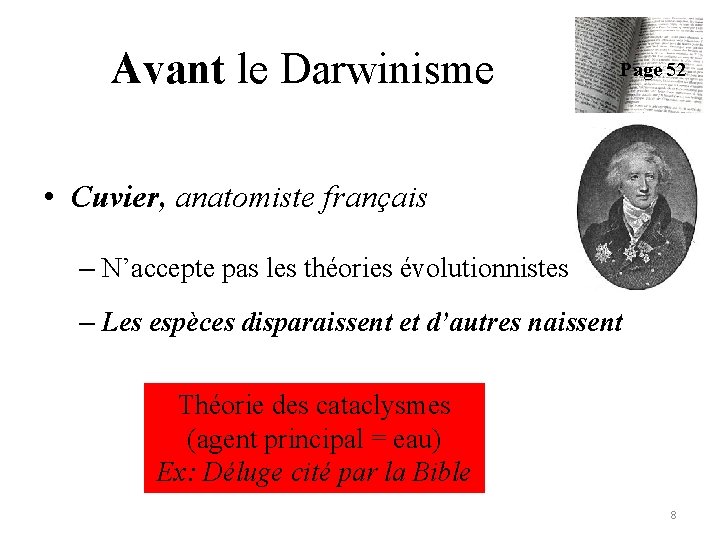 Avant le Darwinisme Page 52 • Cuvier, anatomiste français – N’accepte pas les théories