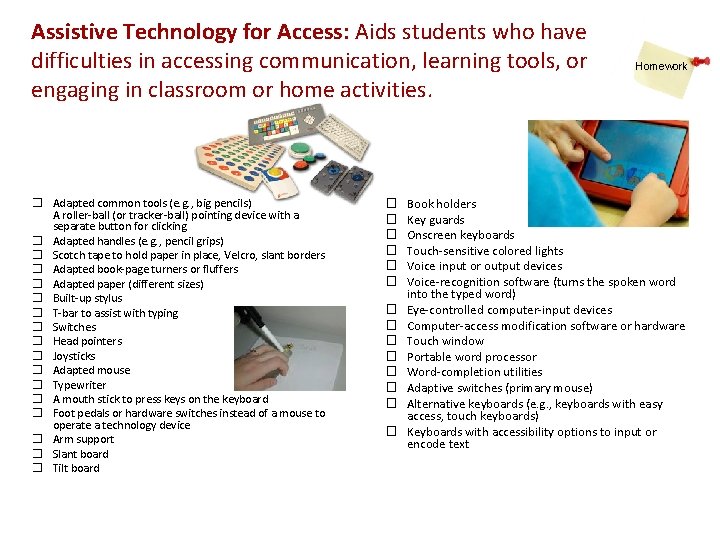 Assistive Technology for Access: Aids students who have difficulties in accessing communication, learning tools, Assistive Technology for Access: Aids students who have difficulties in accessing communication, learning tools,