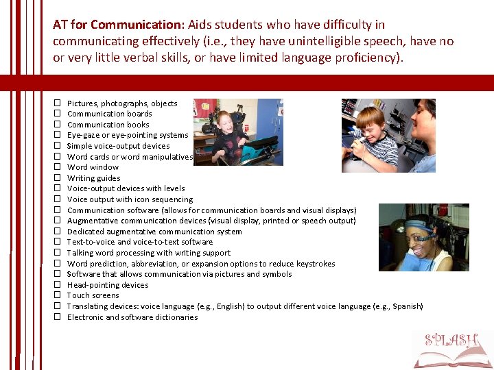 AT for Communication: Aids students who have difficulty in communicating effectively (i. e. , AT for Communication: Aids students who have difficulty in communicating effectively (i. e. ,