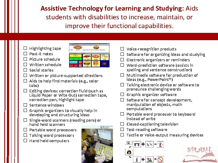 Assistive Technology for Learning and Studying: Aids students with disabilities to increase, maintain, or Assistive Technology for Learning and Studying: Aids students with disabilities to increase, maintain, or
