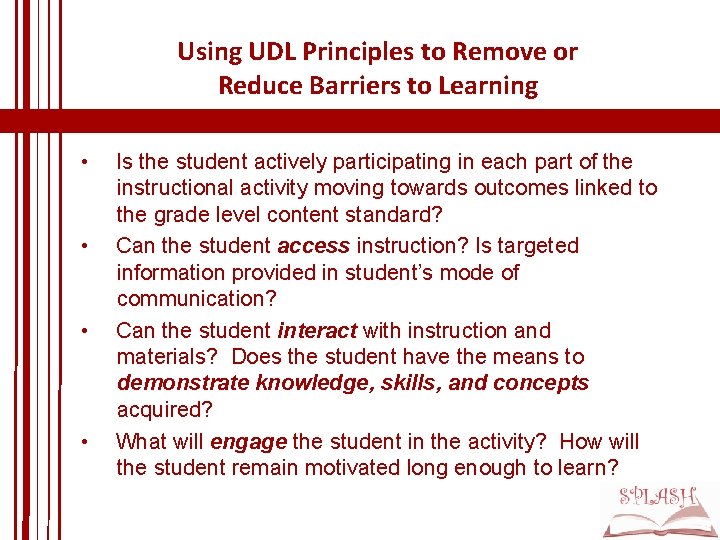 Using UDL Principles to Remove or Reduce Barriers to Learning • • Is the Using UDL Principles to Remove or Reduce Barriers to Learning • • Is the