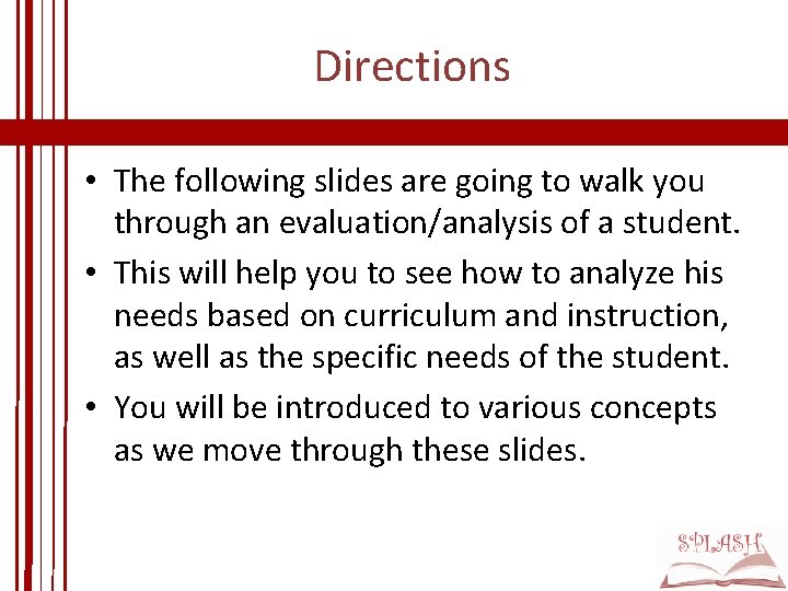 Directions • The following slides are going to walk you through an evaluation/analysis of Directions • The following slides are going to walk you through an evaluation/analysis of