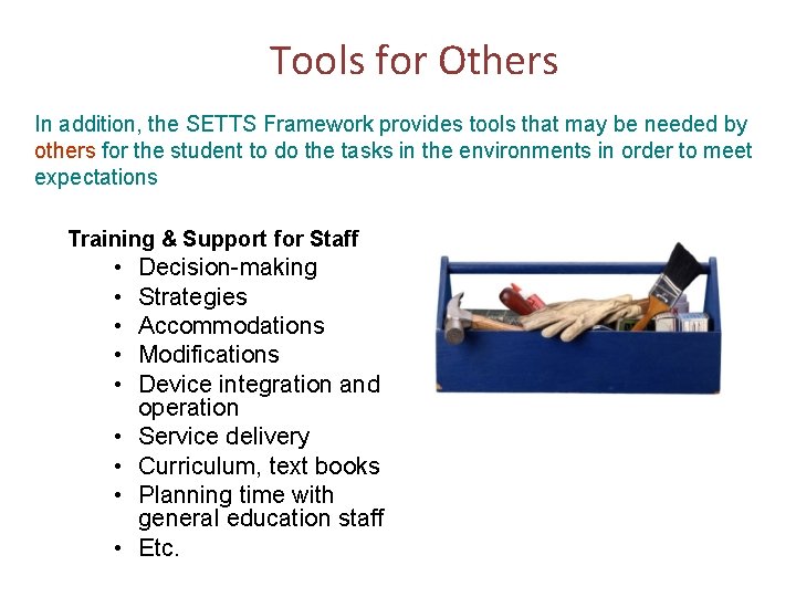 Tools for Others In addition, the SETTS Framework provides tools that may be needed Tools for Others In addition, the SETTS Framework provides tools that may be needed