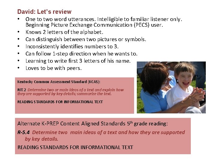 David: Let’s review • One to two word utterances. Intelligible to familiar listener only. David: Let’s review • One to two word utterances. Intelligible to familiar listener only.
