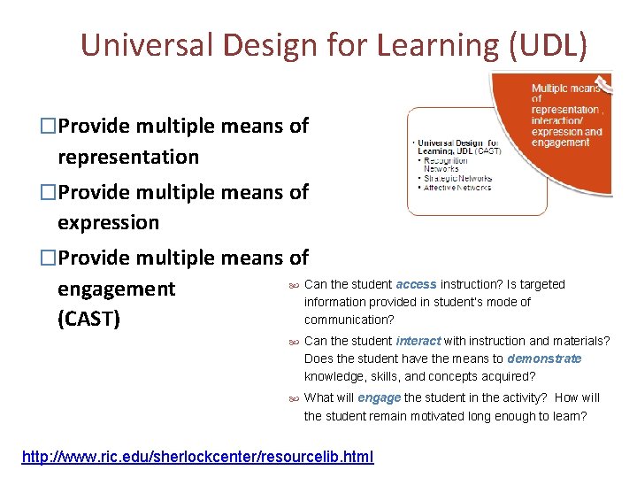 Universal Design for Learning (UDL) �Provide multiple means of representation �Provide multiple means of Universal Design for Learning (UDL) �Provide multiple means of representation �Provide multiple means of