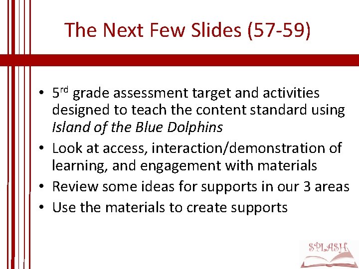 The Next Few Slides (57 -59) • 5 rd grade assessment target and activities The Next Few Slides (57 -59) • 5 rd grade assessment target and activities