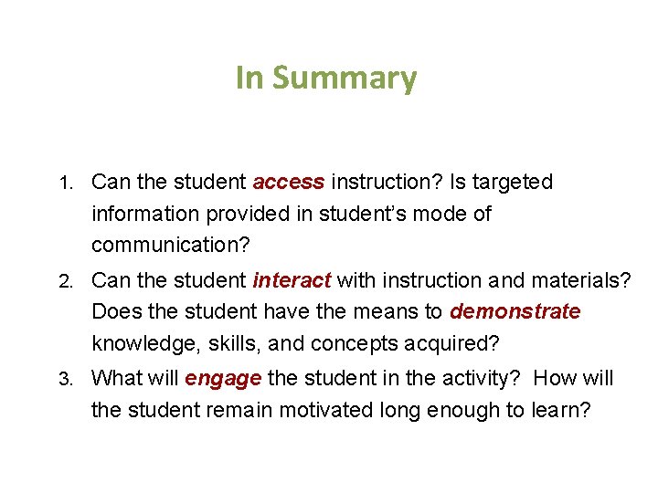 In Summary 1. Can the student access instruction? Is targeted information provided in student’s In Summary 1. Can the student access instruction? Is targeted information provided in student’s