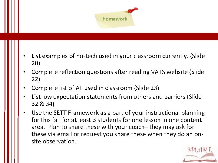 Homework • List examples of no-tech used in your classroom currently. (Slide 20) • Homework • List examples of no-tech used in your classroom currently. (Slide 20) •