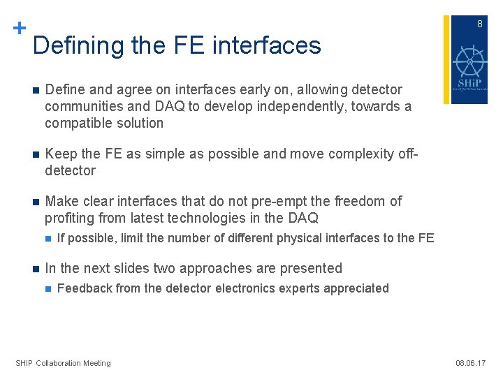 + 8 Defining the FE interfaces n Define and agree on interfaces early on,