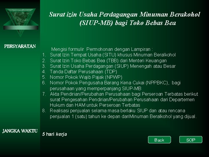 Surat izin Usaha Perdagangan Minuman Berakohol (SIUP-MB) bagi Toko Bebas Bea PERSYARATAN 1. 2.