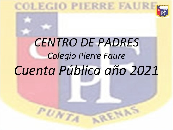 CENTRO DE PADRES Colegio Pierre Faure Cuenta Pública año 2021 
