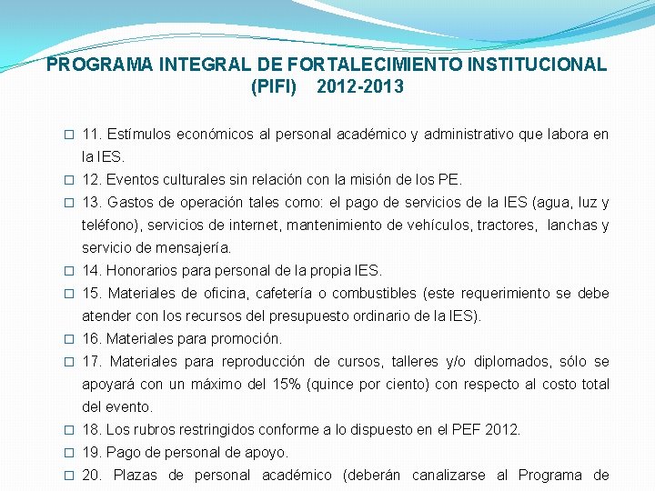 PROGRAMA INTEGRAL DE FORTALECIMIENTO INSTITUCIONAL (PIFI) 2012 -2013 � 11. Estímulos económicos al personal