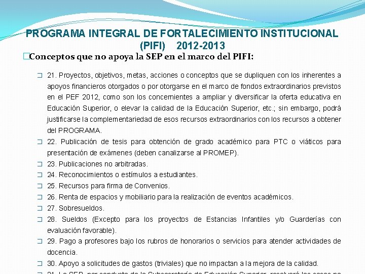 PROGRAMA INTEGRAL DE FORTALECIMIENTO INSTITUCIONAL (PIFI) 2012 -2013 �Conceptos que no apoya la SEP