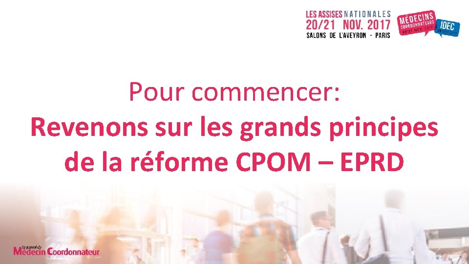 Pour commencer: Revenons sur les grands principes de la réforme CPOM – EPRD 