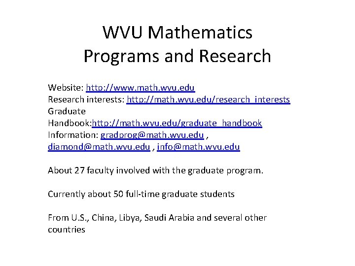 WVU Mathematics Programs and Research Website: http: //www. math. wvu. edu Research interests: http: