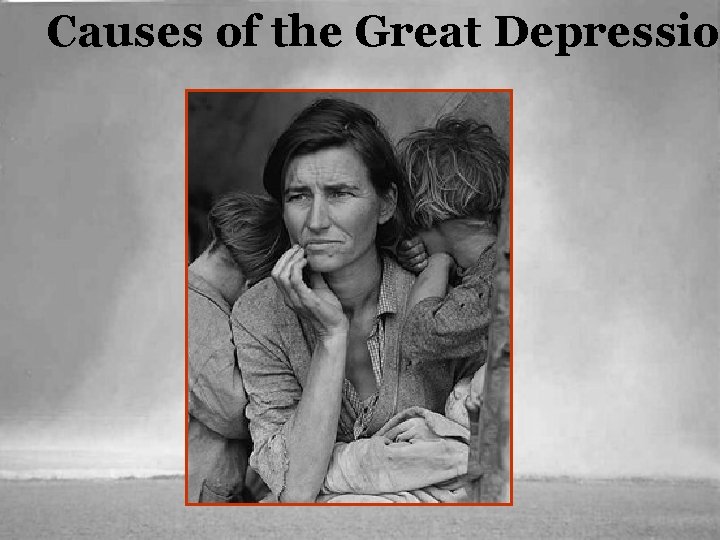 Causes of the Great Depressio 