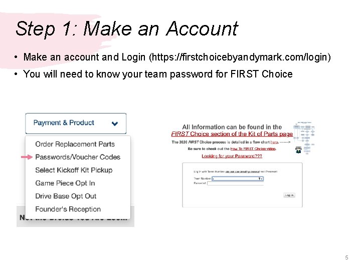 Step 1: Make an Account • Make an account and Login (https: //firstchoicebyandymark. com/login)