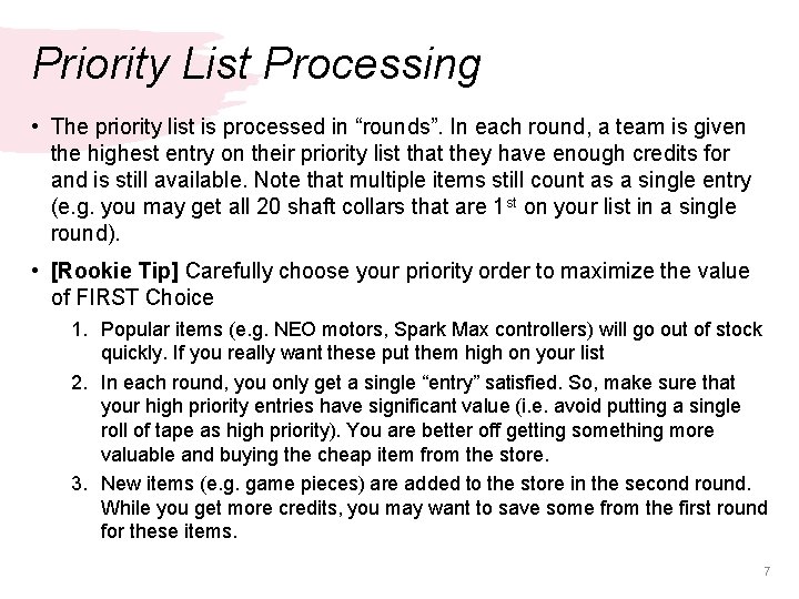 Priority List Processing • The priority list is processed in “rounds”. In each round,