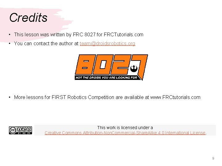 Credits • This lesson was written by FRC 8027 for FRCTutorials. com • You