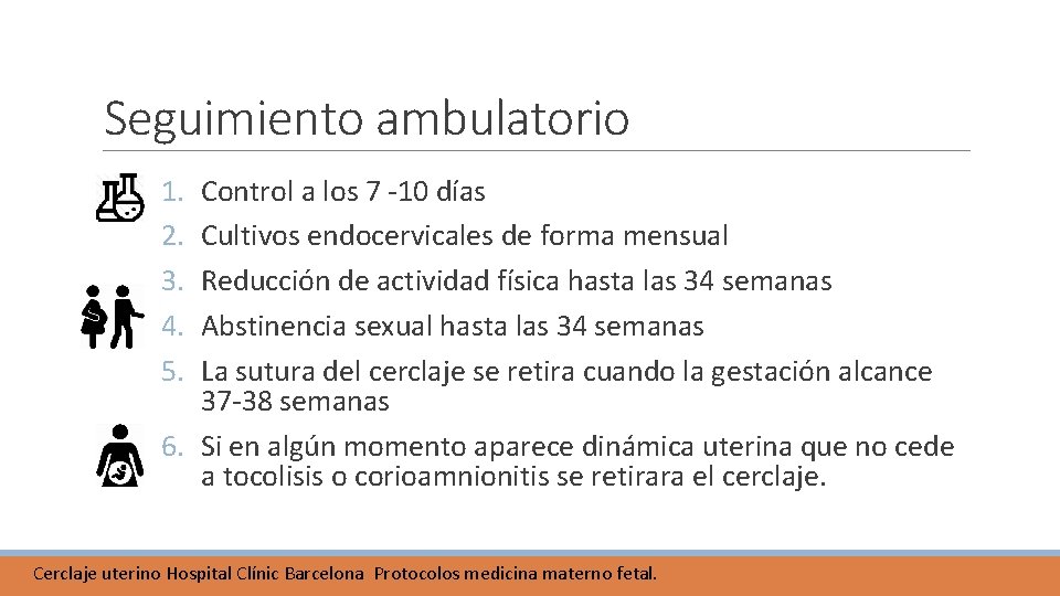 Seguimiento ambulatorio 1. 2. 3. 4. 5. Control a los 7 -10 días Cultivos Seguimiento ambulatorio 1. 2. 3. 4. 5. Control a los 7 -10 días Cultivos