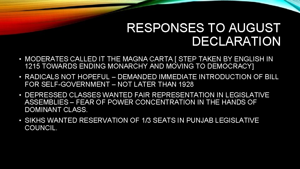 RESPONSES TO AUGUST DECLARATION • MODERATES CALLED IT THE MAGNA CARTA [ STEP TAKEN