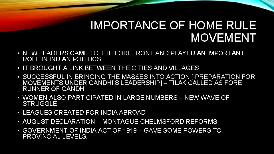 IMPORTANCE OF HOME RULE MOVEMENT • NEW LEADERS CAME TO THE FOREFRONT AND PLAYED