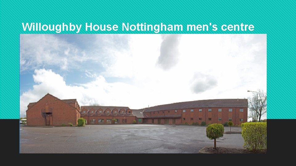 Willoughby House Nottingham men's centre 