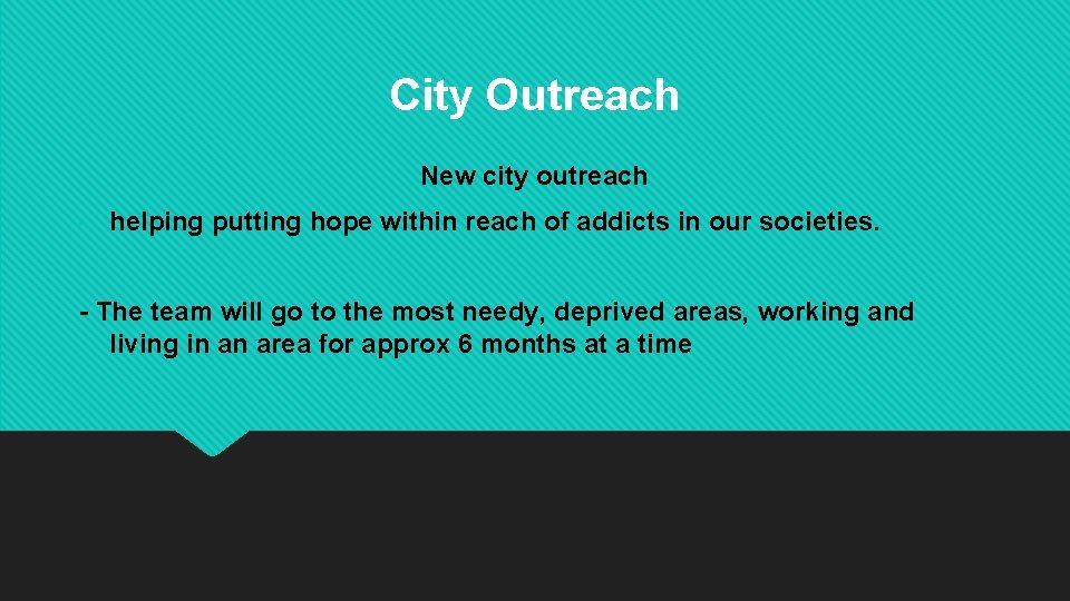 City Outreach New city outreach - helping putting hope within reach of addicts in
