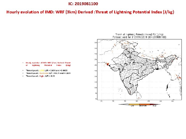 IC: 2019081100 Hourly evolution of IMD: WRF (3 km) Derived : Threat of Lightning