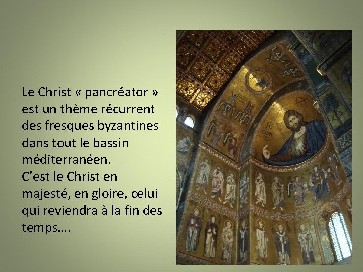 Le Christ « pancréator » est un thème récurrent des fresques byzantines dans tout